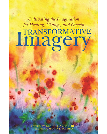 Cultivating the Imagination for Healing, Change, and Growth: Transformative Imagery